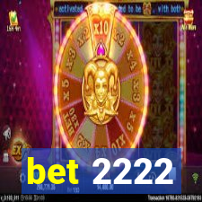 bet 2222
